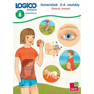 LOGICO PICCOLO -   Ismeretek 3-4. osztály: Életünk, testünk