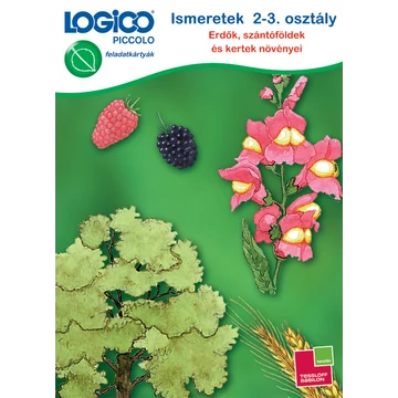LOGICO PICCOLO - Ismeretek 2-3. osztály: Erdők, szántóföldek és kertek növényei