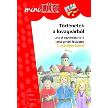 MiniLük - Történetek a lovagvárból (  Lovagi agytornára váró szövegértési feladatok 2.osztályos kortól )