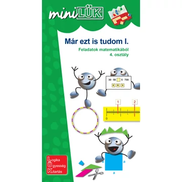 MiniLük - Már ezt is tudom I. (  Feladatok matematikából 4. osztály )