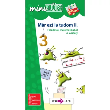 MiniLük -  Már ezt is tudom II. ( Feladatok matematikából 4. osztály )