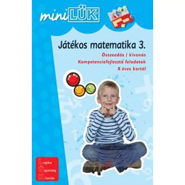 MiniLük -  Játékos matematika 3. -( Összeadás / kivonás Kompetenciafejlesztő feladatok 8 éves kortól )