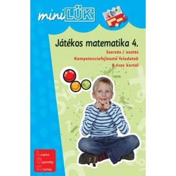 MiniLük -  Játékos matematika 4.  ( Szorzás / osztás Kompetenciafejlesztő feladatok 8 éves kortól )