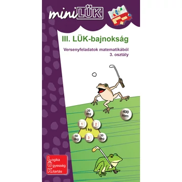 MiniLük -  III. LÜK-bajnokság - versenyfeladatok matematikából 3. osztály