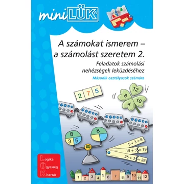 MiniLük - A számokat ismerem - a számolást szeretem 2 (  Feladatok számolási nehézségek leküzdésére - Második osztályosok számára )