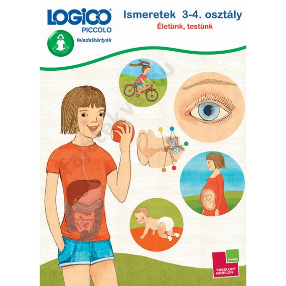 LOGICO PICCOLO -   Ismeretek 3-4. osztály: Életünk, testünk